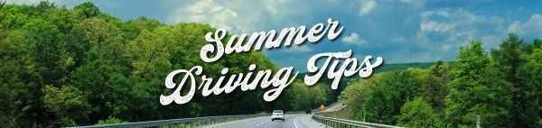 Summer Driving Tips: Keep Roads Clean & Safe
